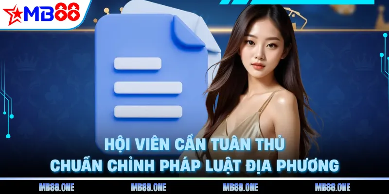 Hội viên cần tuân thủ chuẩn chỉnh pháp luật địa phương 