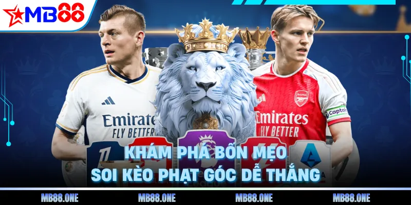 Khám phá bốn mẹo soi kèo phạt góc dễ thắng