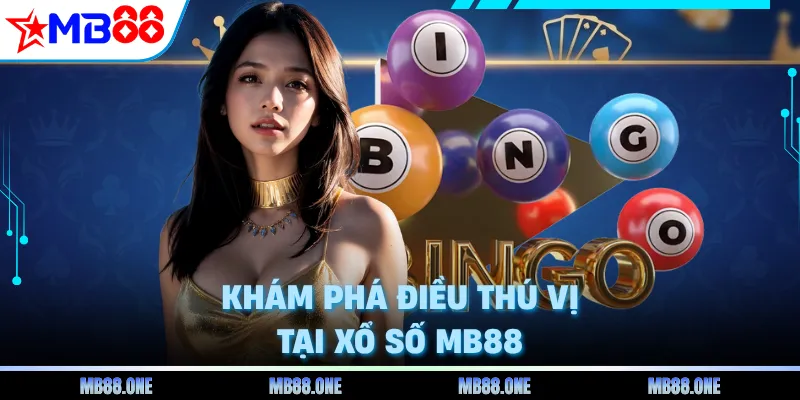 Khám phá điều thú vị tại xổ số MB88